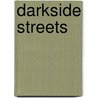 Darkside Streets by Terrance Crooms