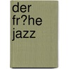 Der Fr�He Jazz by Christine Engel