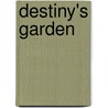 Destiny's Garden door Christiana T. Moronfolu