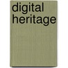 Digital Heritage by Donald Dutton