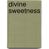 Divine Sweetness by Jennieke Janaki