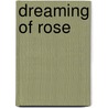 Dreaming of Rose by Sarah Lefanu