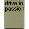 Drive to Passion by Ted Obomanu