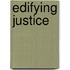 Edifying Justice