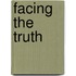 Facing the Truth