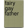 Fairy Gay Father door Jambrea Jo Jones