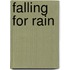 Falling for Rain