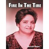 Fire in the Tire by Neelam Godia