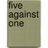 Five Against One