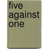 Five Against One door B. Grigoletti