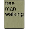 Free Man Walking door Andy Nieman