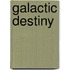 Galactic Destiny