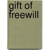 Gift of Freewill by Dr. Sherri Wilcox