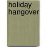 Holiday Hangover by Kim Scott