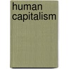 Human Capitalism door Brink Lindsey