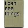 I Can See Things door Raymond T. O'Donnell
