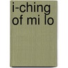 I-Ching of Mi Lo door Lon Milo DuQuette
