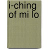 I-Ching of Mi Lo by Lon Milo DuQuette