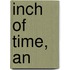 Inch of Time, An