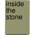 Inside the Stone