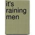 It's Raining Men