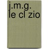J.m.g. Le Cl Zio door Keith A. Moser