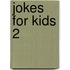 Jokes for Kids 2