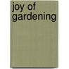 Joy of Gardening door Dick Raymond