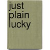 Just Plain Lucky by Tesa Devlyn