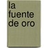 La Fuente De Oro