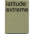 Latitude Extreme