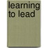 Learning to Lead