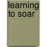 Learning to Soar by Bebe Balocca
