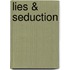 Lies & Seduction