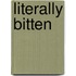 Literally Bitten