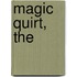 Magic Quirt, The
