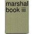 Marshal Book Iii