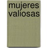 Mujeres Valiosas door Andrea Valenzuela Molina