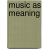 Music As Meaning door Michael Regan