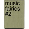 Music Fairies #2 door Mr Daisy Meadows