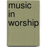 Music in Worship by Kennon D. Olison Sr