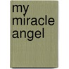 My Miracle Angel by Singh