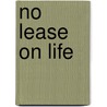 No Lease on Life door Lynne Tillman