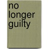 No Longer Guilty door Norman O'Banyon