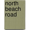 North Beach Road by J. W. James Iii