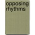 Opposing Rhythms