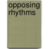 Opposing Rhythms door Talia Carmichael