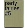 Party Fairies #5 door Mr Daisy Meadows