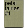 Petal Fairies #1 door Mr Daisy Meadows