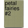 Petal Fairies #2 door Mr Daisy Meadows